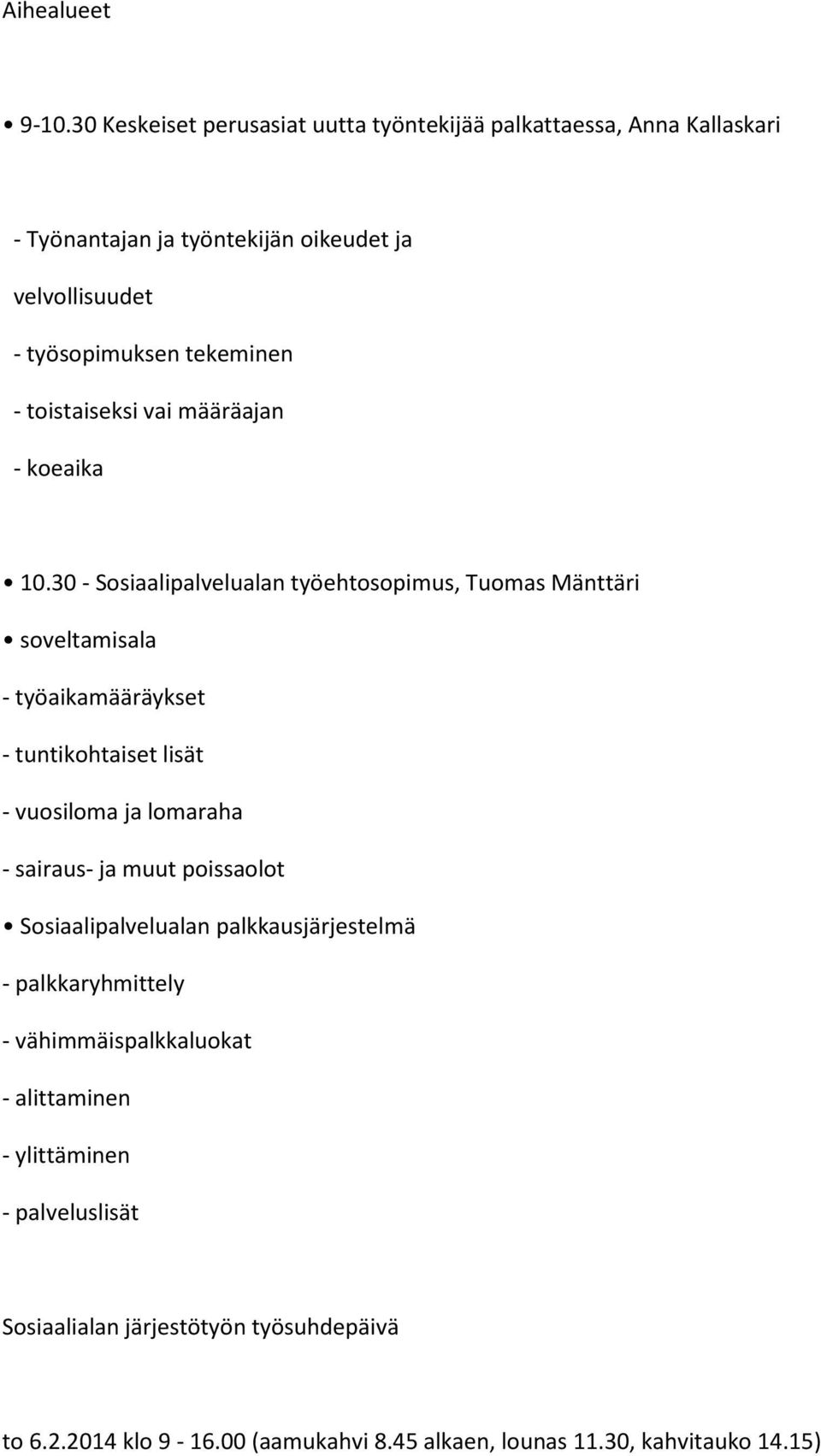 toistaiseksi vai määräajan - koeaika 10.