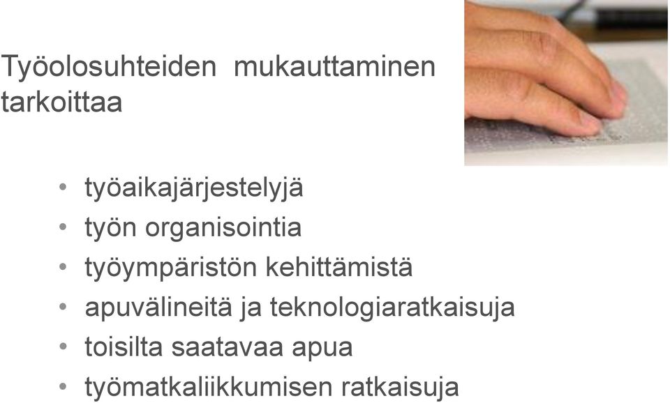 työympäristön kehittämistä apuvälineitä ja