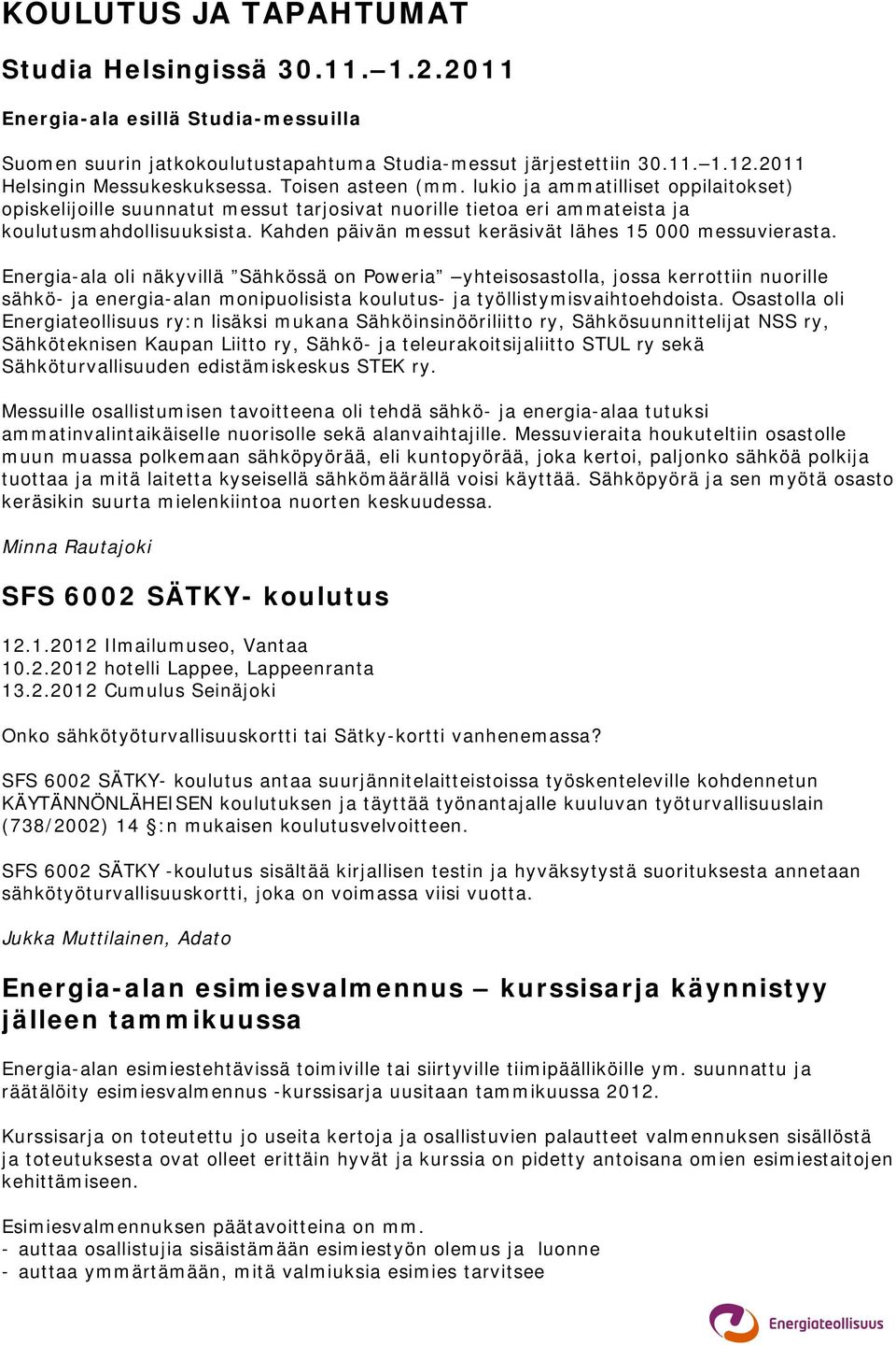 Kahden päivän messut keräsivät lähes 15 000 messuvierasta.