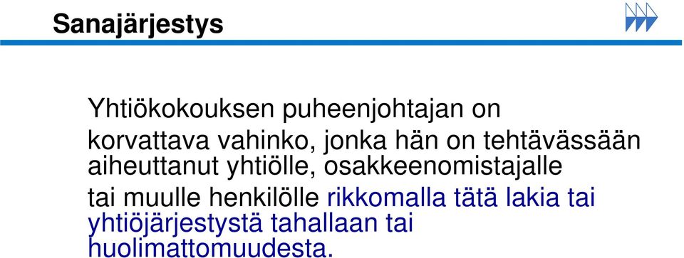 osakkeenomistajalle tai muulle henkilölle rikkomalla tätä