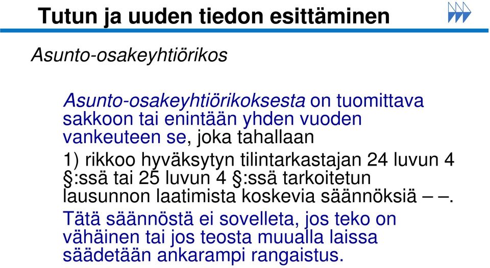 tilintarkastajan 24 luvun 4 :ssä tai 25 luvun 4 :ssä tarkoitetun lausunnon laatimista koskevia