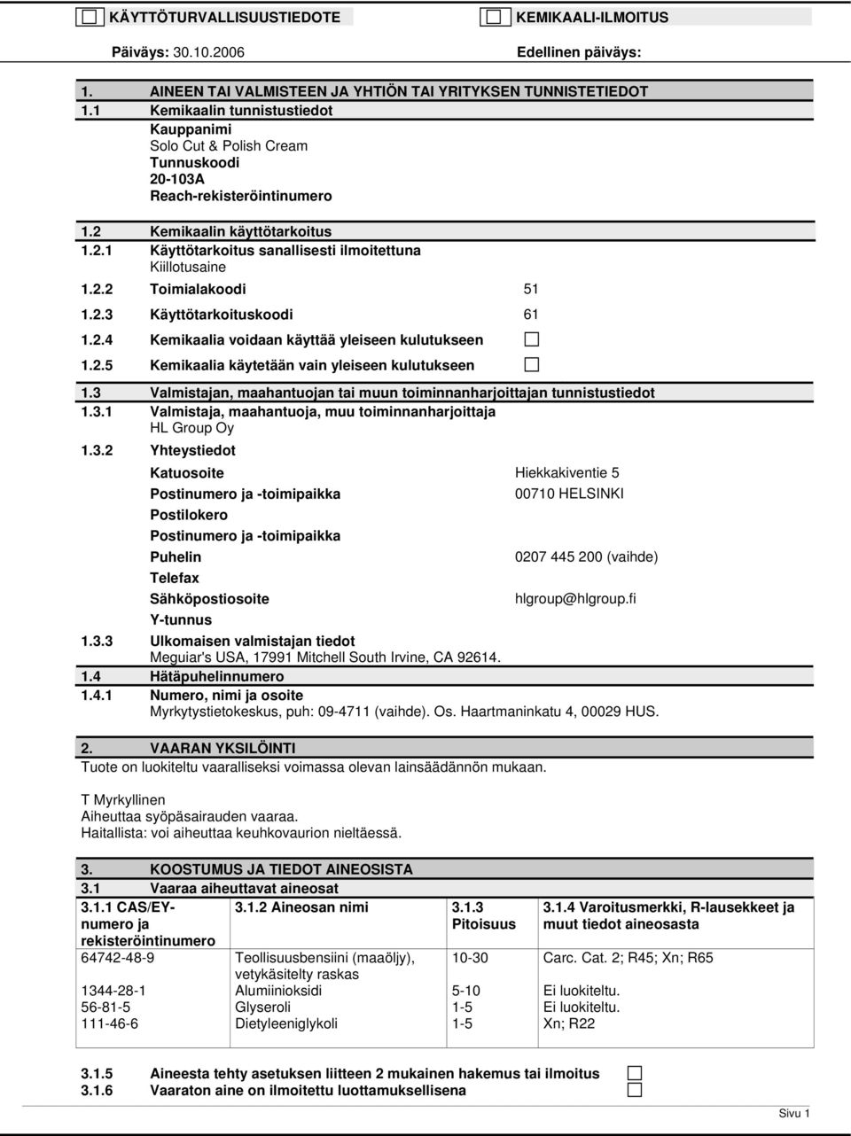 2.2 Toimialakoodi 51 1.2.3 Käyttötarkoituskoodi 61 1.2.4 Kemikaalia voidaan käyttää yleiseen kulutukseen 1.2.5 Kemikaalia käytetään vain yleiseen kulutukseen 1.
