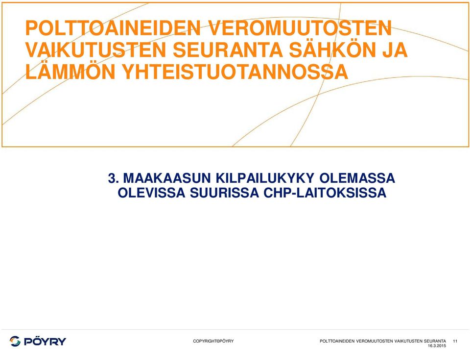 MAAKAASUN KILPAILUKYKY OLEMASSA OLEVISSA SUURISSA