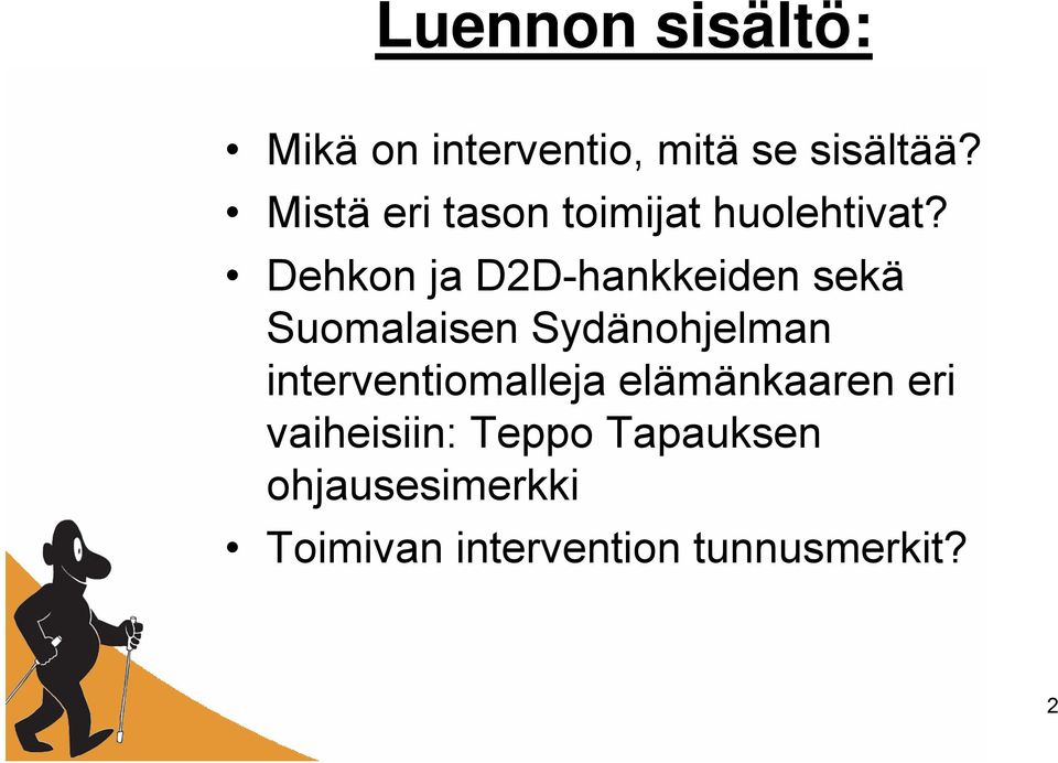Dehkon ja D2D-hankkeiden sekä Suomalaisen Sydänohjelman