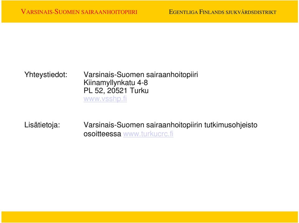 fi Lisätietoja: Varsinais-Suomen