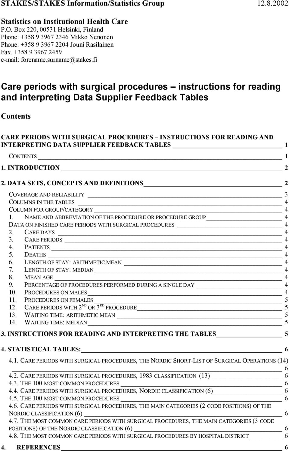 fi Care periods with surgical procedures instructions for reading and interpreting Data Supplier Feedback Tables Contents CARE PERIODS WITH SURGICAL PROCEDURES INSTRUCTIONS FOR READING AND