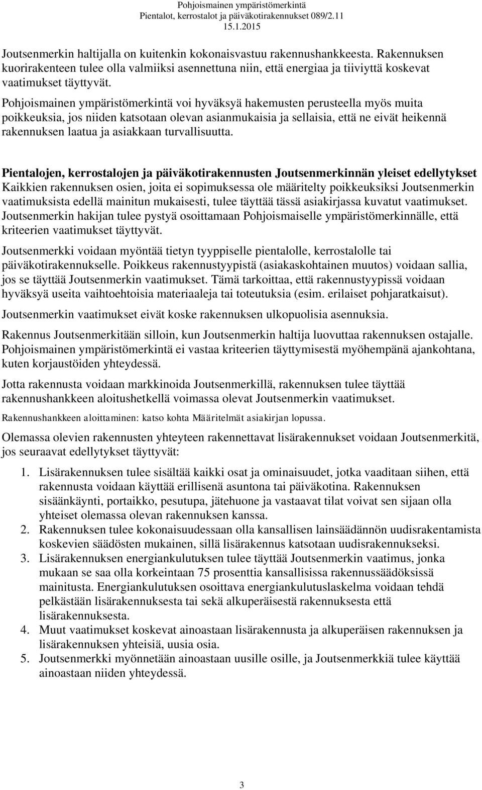 asiakkaan turvallisuutta.