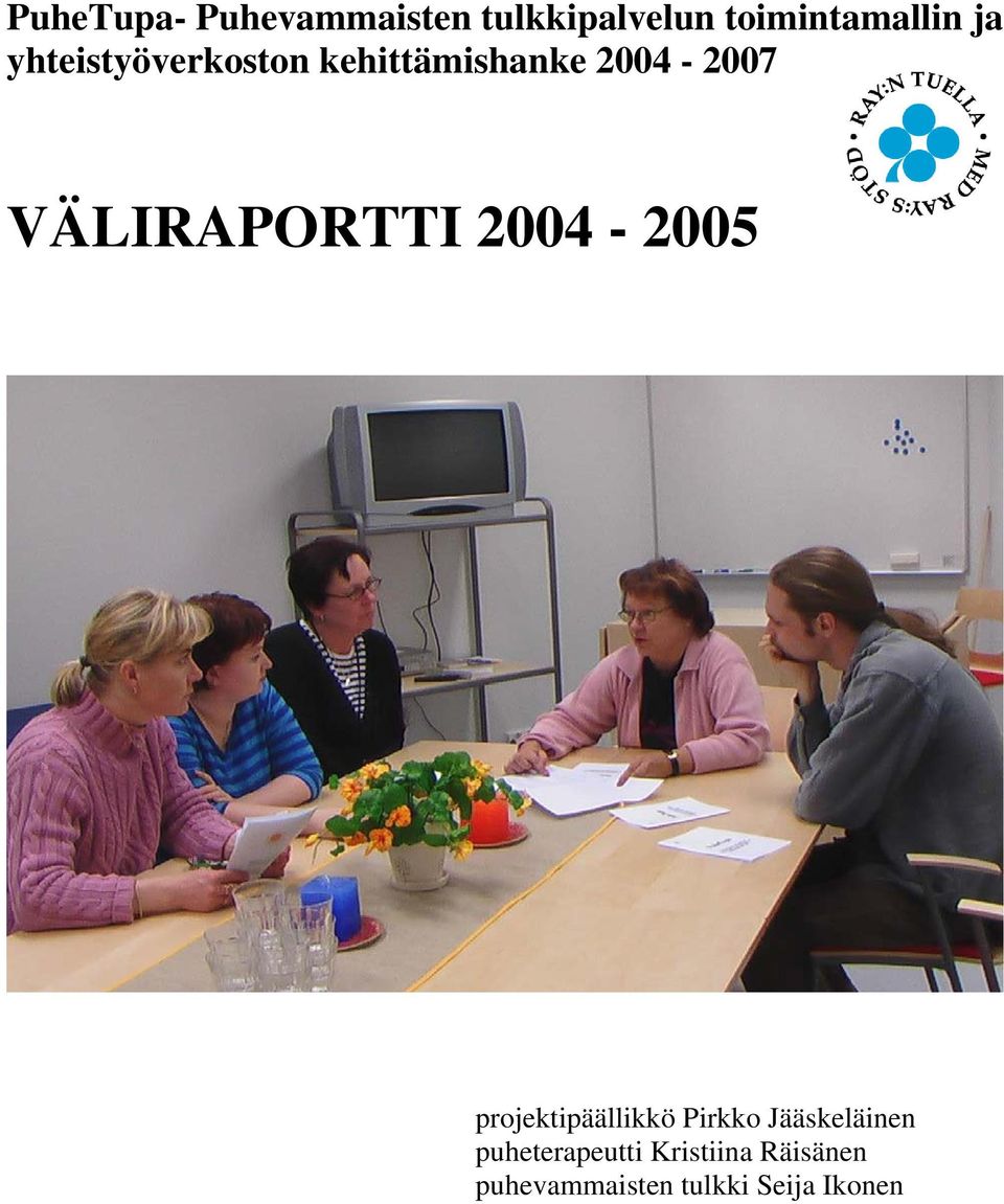 2004-2005 projektipäällikkö Pirkko Jääskeläinen