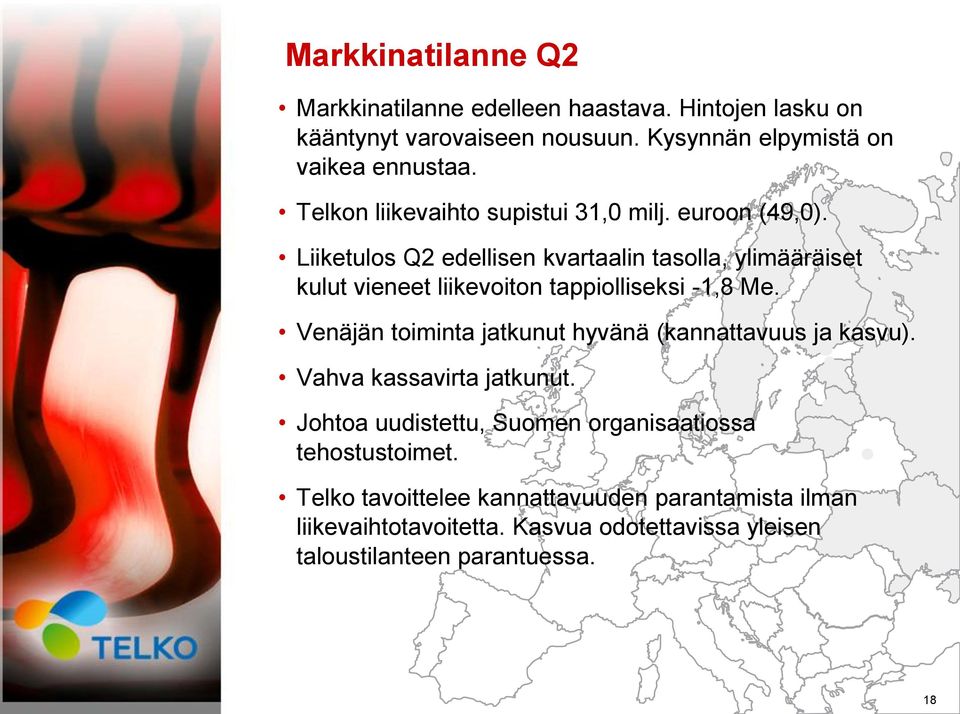 Liiketulos Q2 edellisen kvartaalin tasolla, ylimääräiset kulut vieneet liikevoiton tappiolliseksi -1,8 Me.