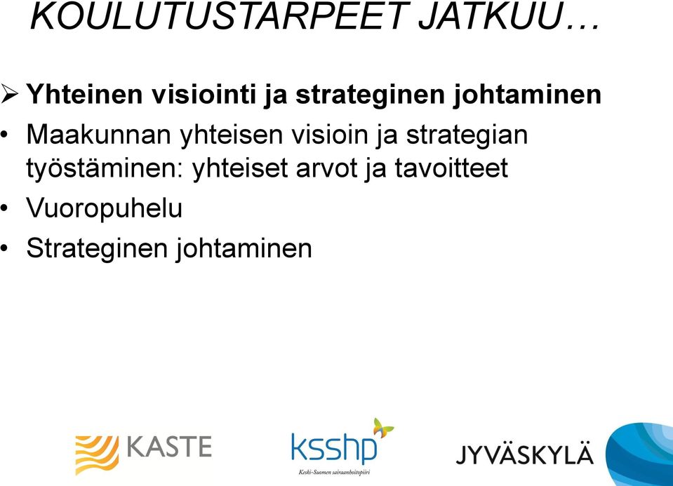 visioin ja strategian työstäminen: yhteiset