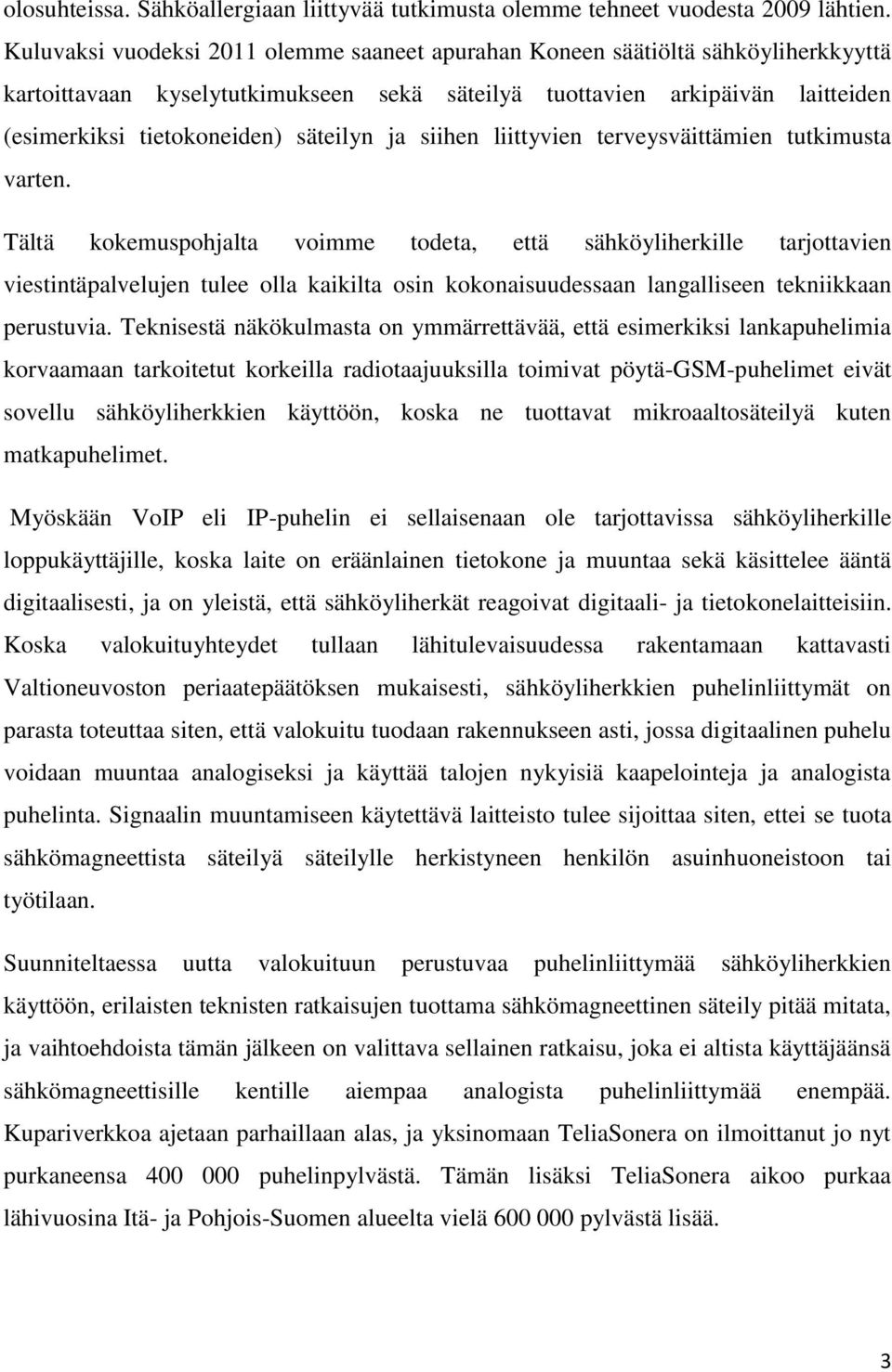 säteilyn ja siihen liittyvien terveysväittämien tutkimusta varten.
