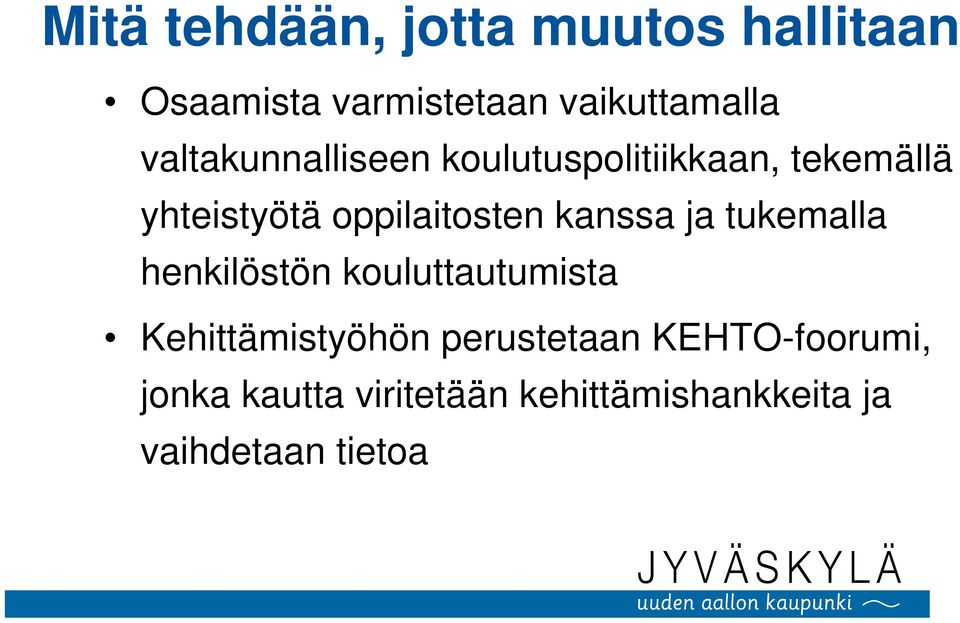 kanssa ja tukemalla henkilöstön kouluttautumista Kehittämistyöhön