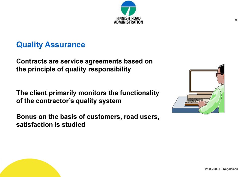 monitors the functionality of the contractor s quality system