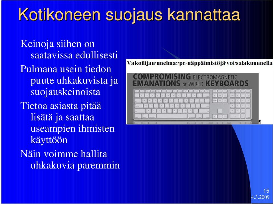 suojauskeinoista Tietoa asiasta pitää lisätä ja saattaa