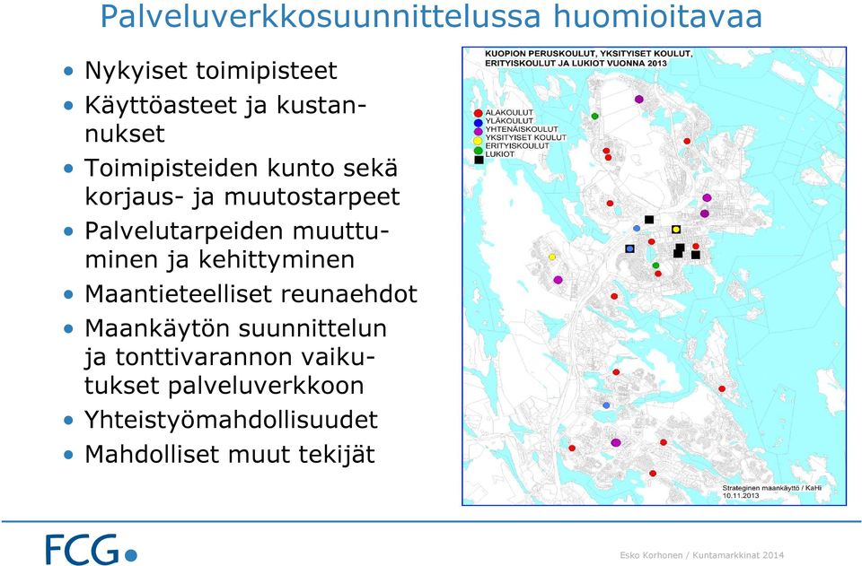 kehittyminen Maantieteelliset reunaehdot Maankäytön suunnittelun ja tonttivarannon