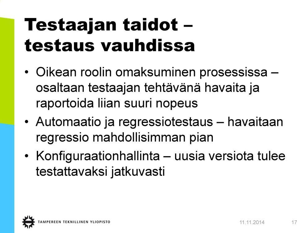 Automaatio ja regressiotestaus havaitaan regressio mahdollisimman pian