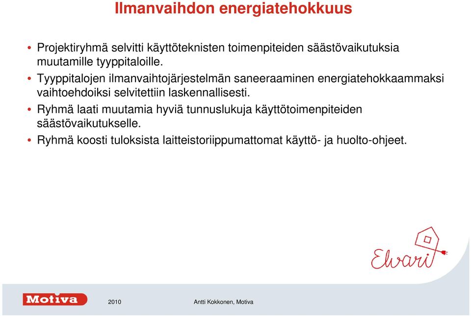 Tyyppitalojen ilmanvaihtojärjestelmän saneeraaminen energiatehokkaammaksi vaihtoehdoiksi selvitettiin