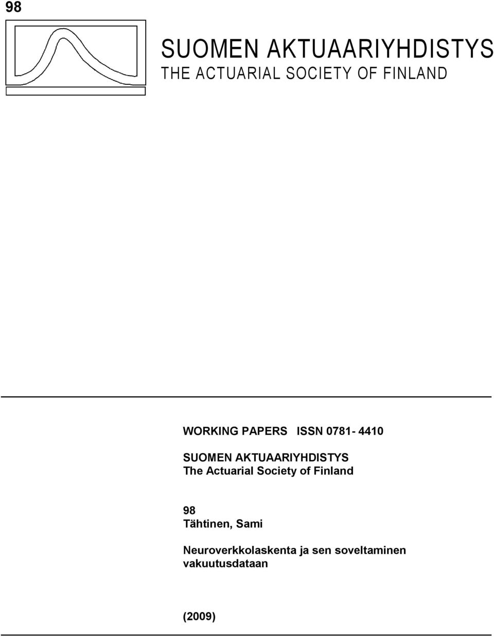 AKTUAARIYHDISTYS The Actuarial Society of Finland 98