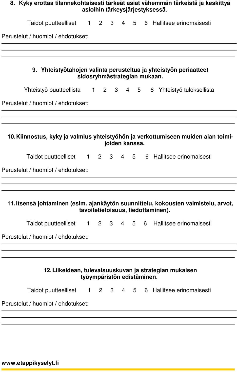 Yhteistyö puutteellista 1 2 3 4 5 6 Yhteistyö tuloksellista 10.