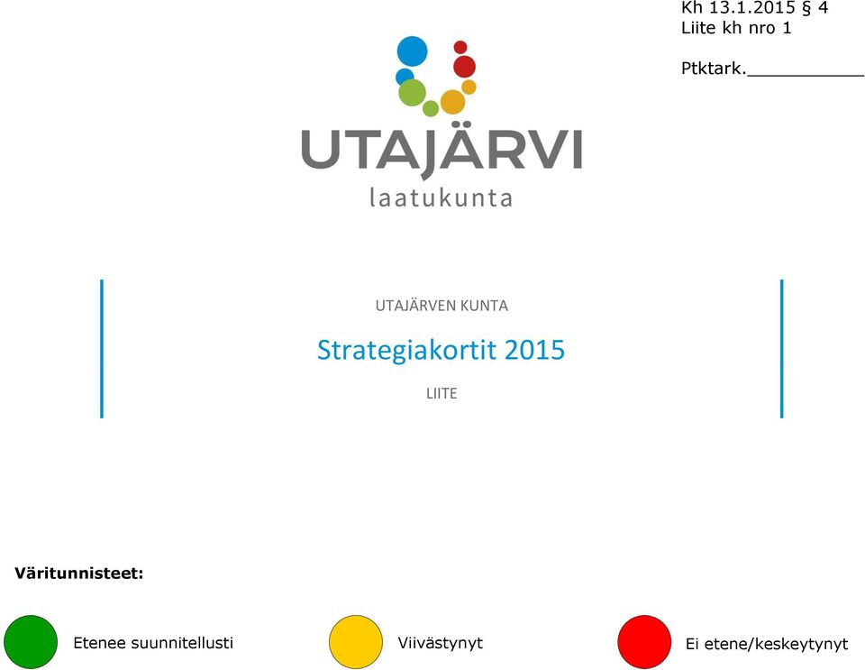 LIITE Väritunnisteet: Etenee