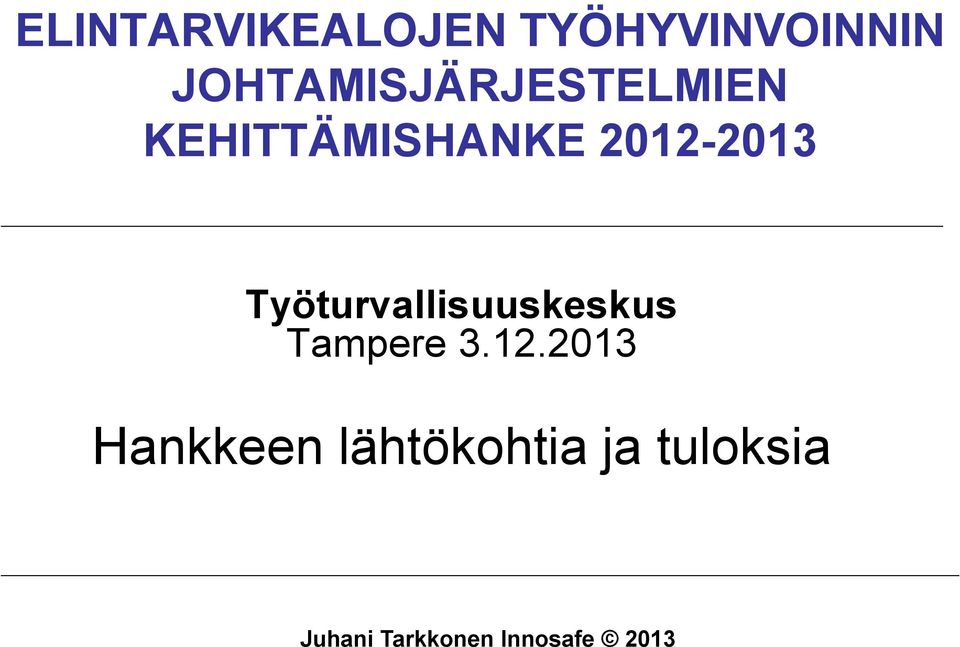 2012-2013 Työturvallisuuskeskus Tampere