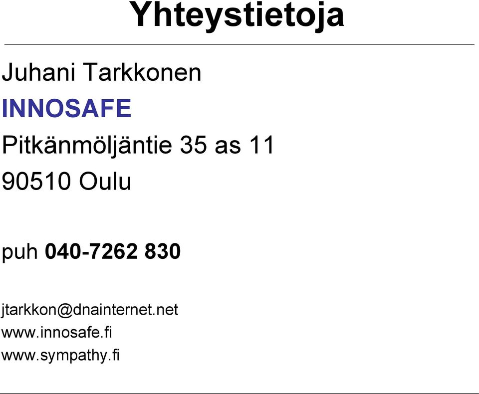 90510 Oulu puh 040-7262 830