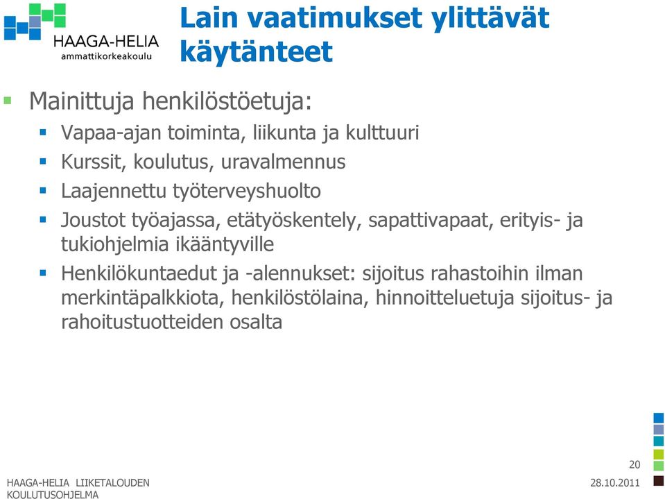 etätyöskentely, sapattivapaat, erityis- ja tukiohjelmia ikääntyville Henkilökuntaedut ja -alennukset: