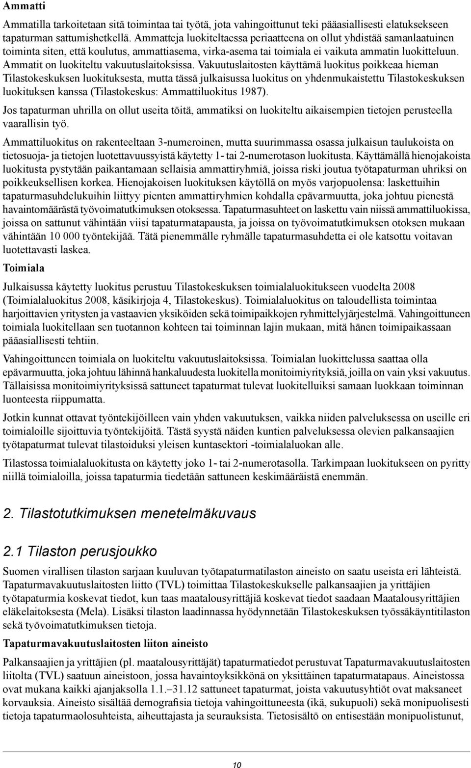 Ammatit on luokiteltu vakuutuslaitoksissa.