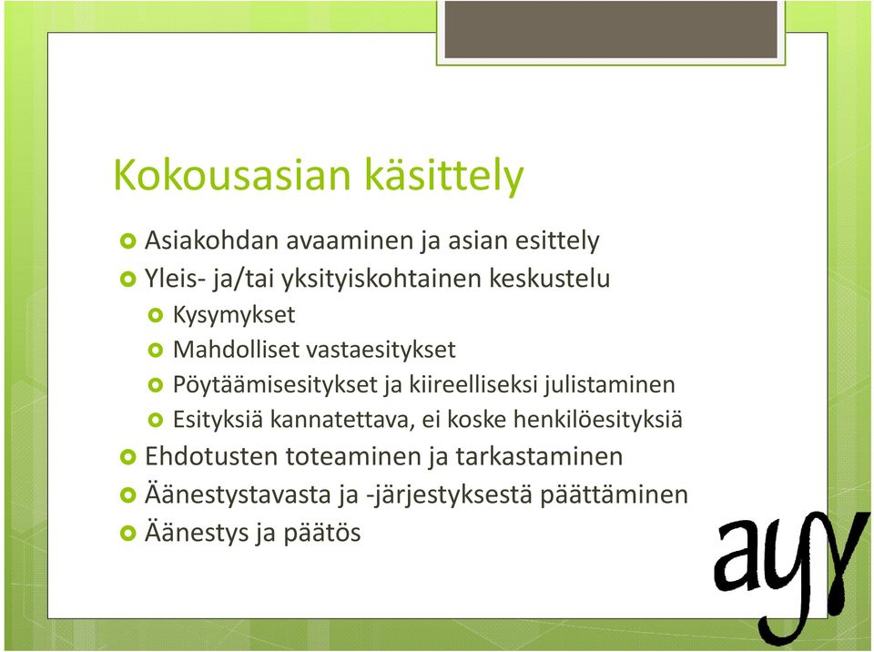 ja kiireelliseksi julistaminen Esityksiä kannatettava, ei koske henkilöesityksiä