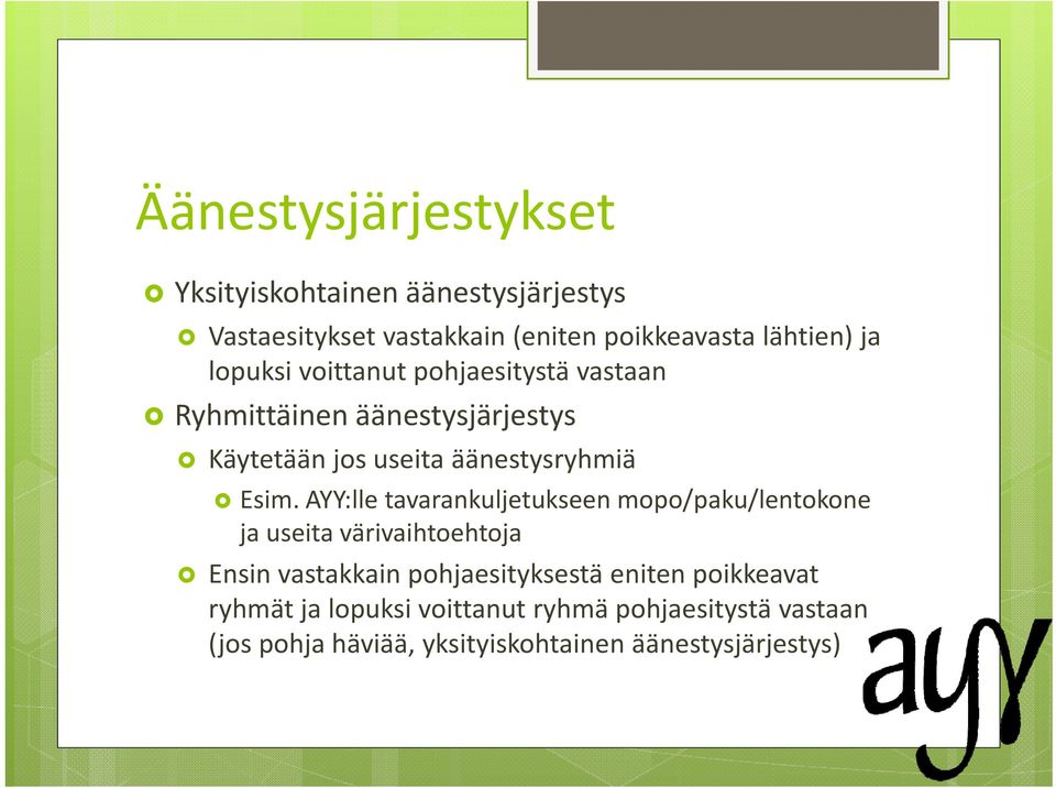 AYY:lle tavarankuljetukseen mopo/paku/lentokone ja useita värivaihtoehtoja Ensin vastakkain pohjaesityksestä eniten