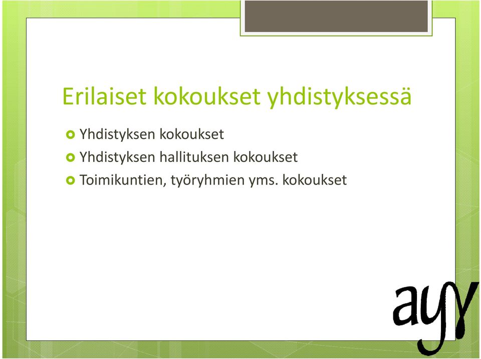 kokoukset Yhdistyksen