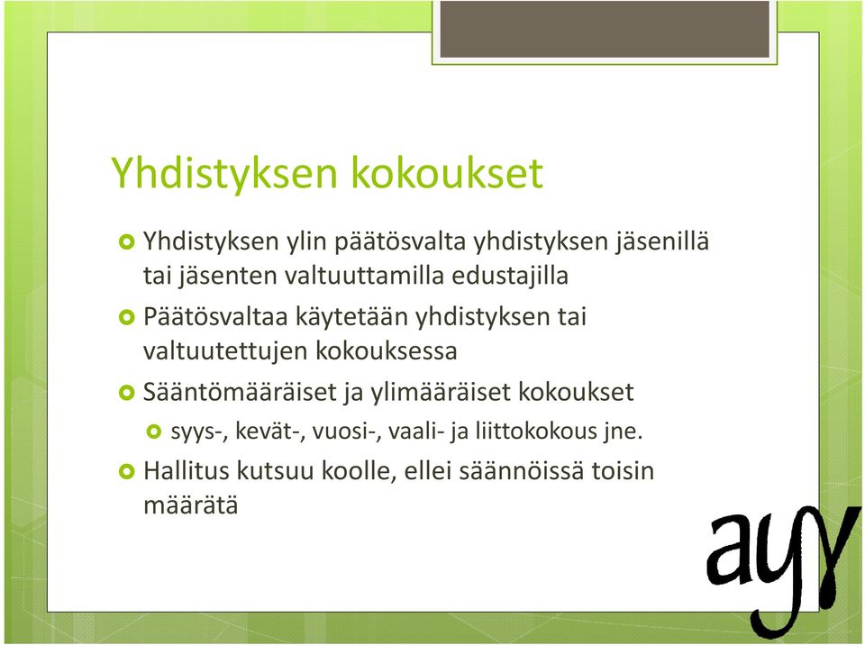valtuutettujen kokouksessa Sääntömääräiset ja ylimääräiset kokoukset syys,