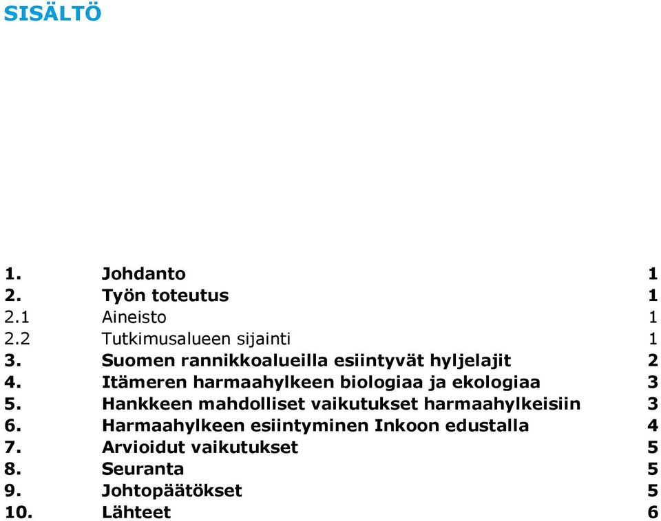 Itämeren harmaahylkeen biologiaa ja ekologiaa 3 5.