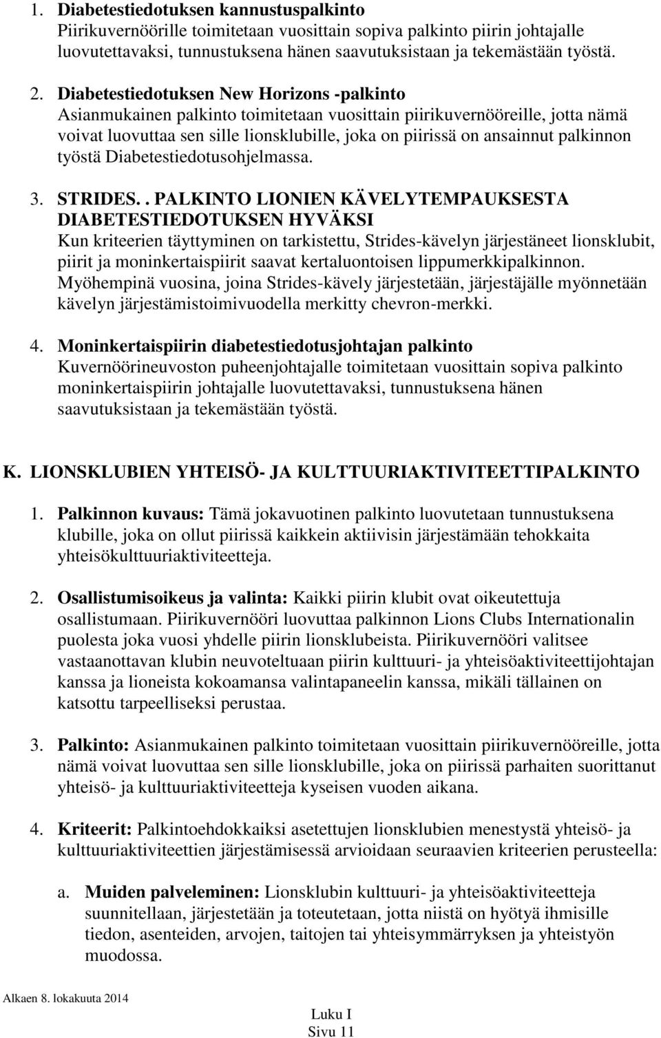 palkinnon työstä Diabetestiedotusohjelmassa. 3. STRIDES.