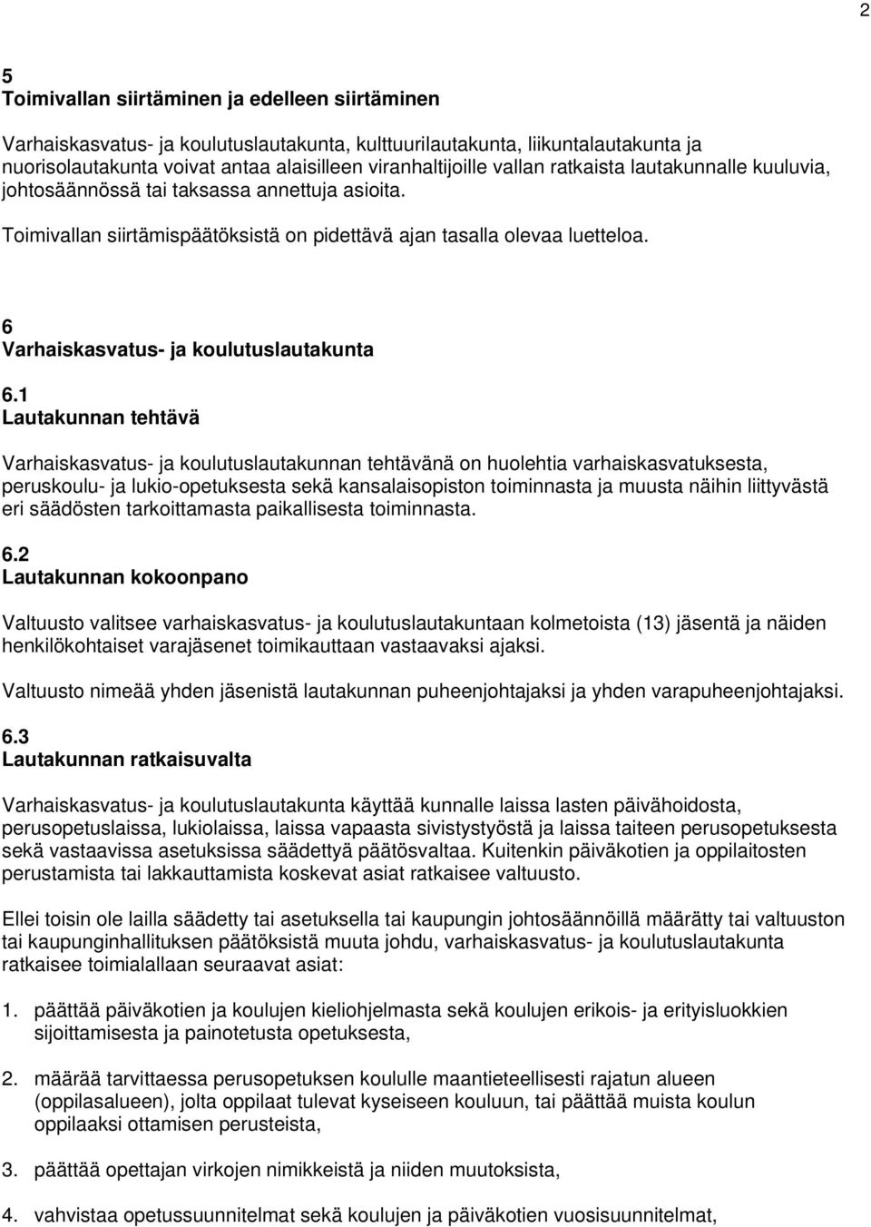 6 Varhaiskasvatus- ja koulutuslautakunta 6.