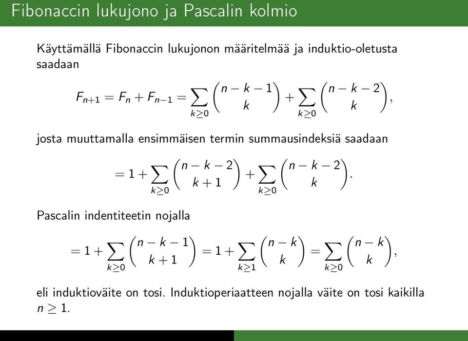 termin summausindesiä saadaan = 1 + ( ) n 2 + ( ) n 2.