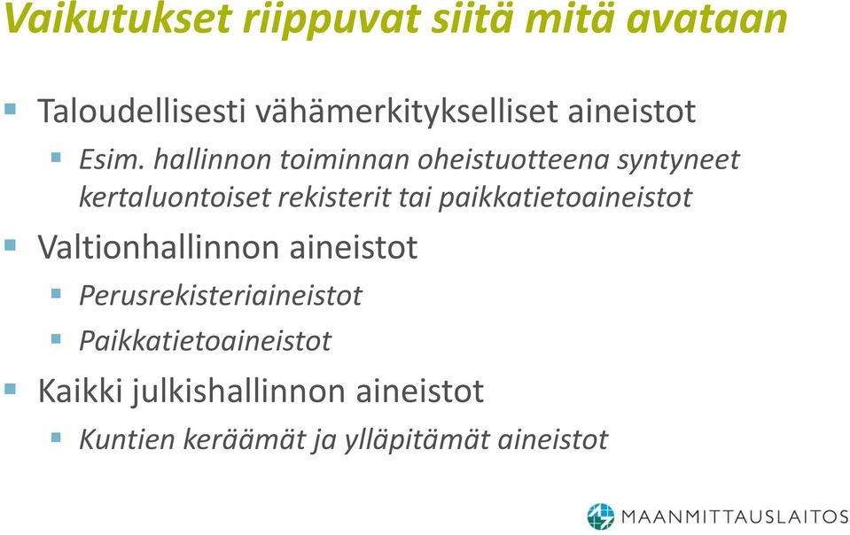 hallinnon toiminnan oheistuotteena syntyneet kertaluontoiset rekisterit tai