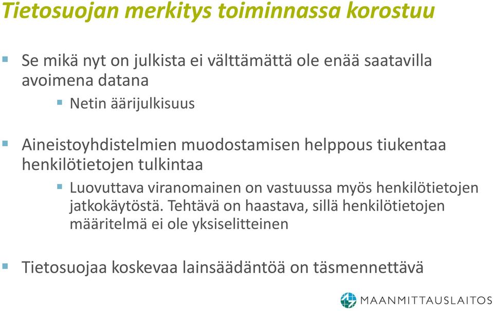 henkilötietojen tulkintaa Luovuttava viranomainen on vastuussa myös henkilötietojen jatkokäytöstä.