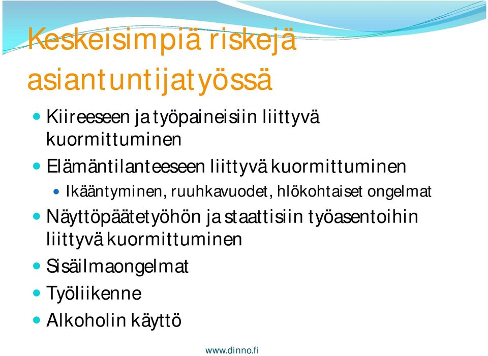 ruuhkavuodet, hlökohtaiset ongelmat Näyttöpäätetyöhön ja staattisiin