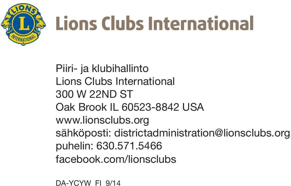 org sähköposti: districtadministration@lionsclubs.