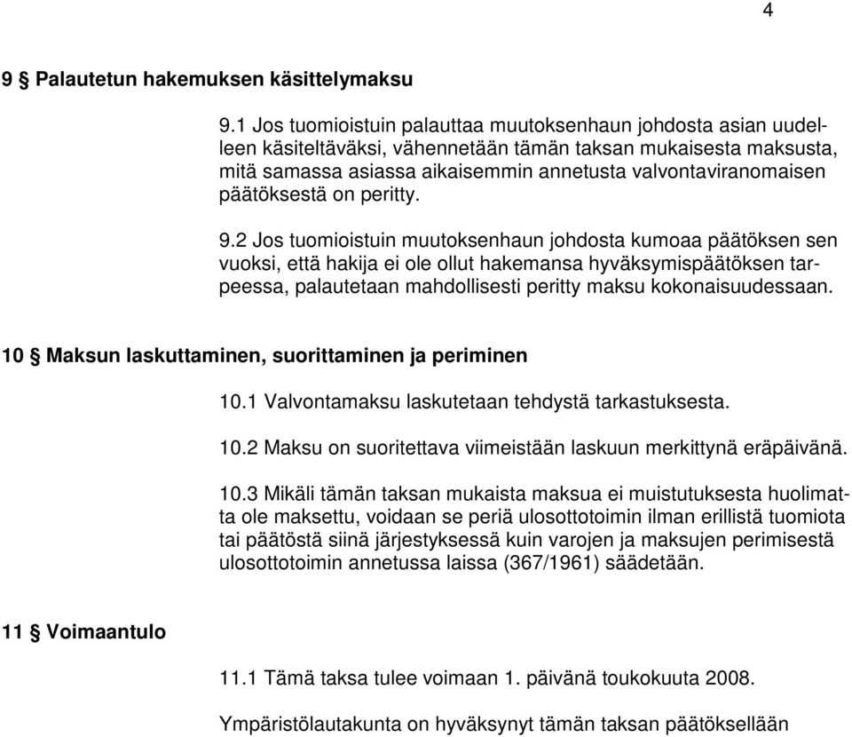 päätöksestä on peritty. 9.