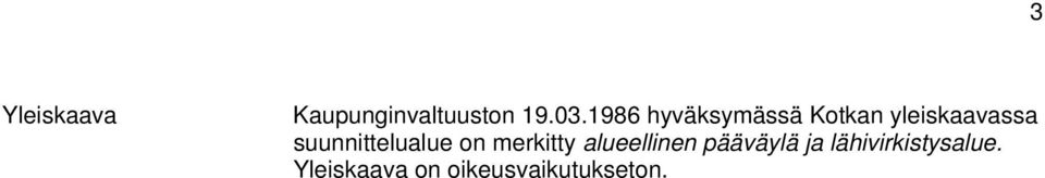 suunnittelualue on merkitty alueellinen