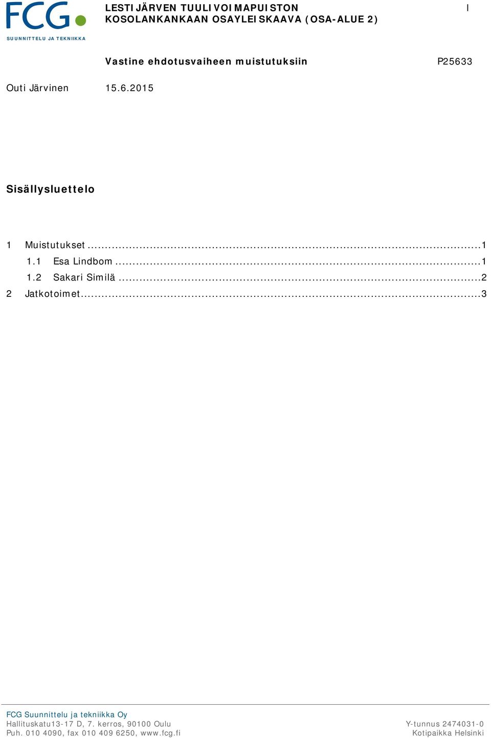 2015 Sisällysluettelo 1 Muistutukset.