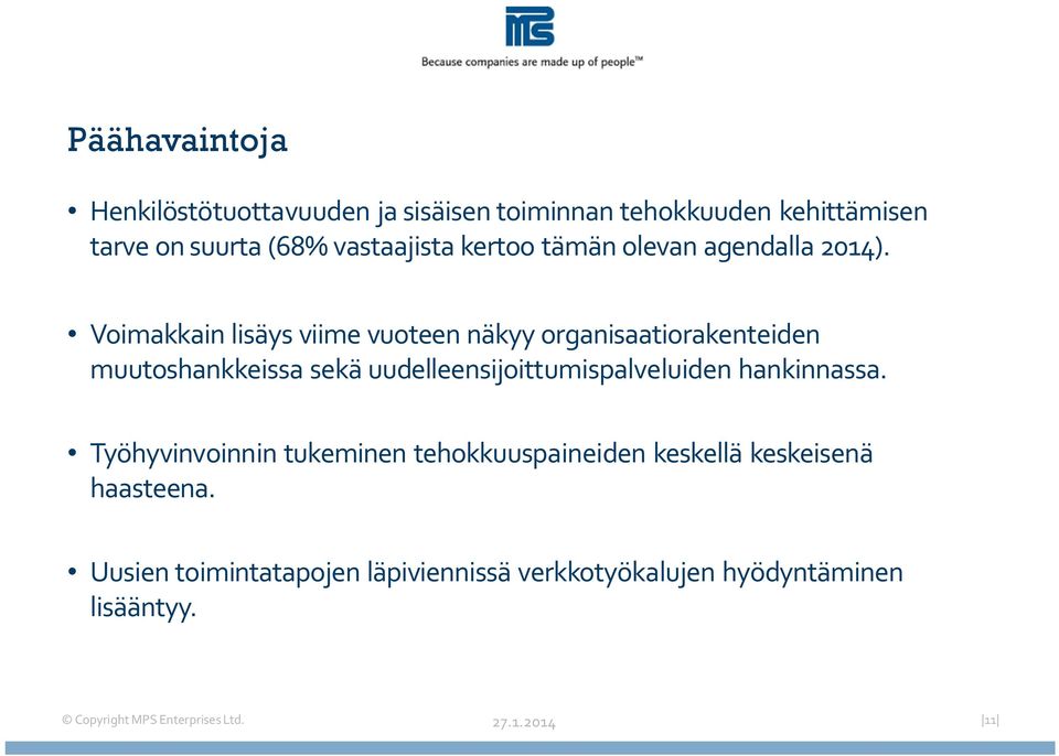 Voimakkain lisäys viime vuoteen näkyy organisaatiorakenteiden muutoshankkeissa sekä