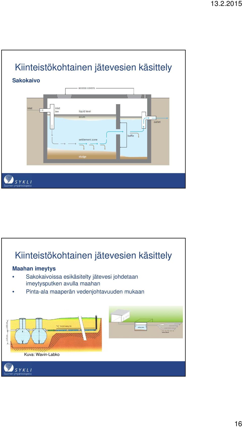 Sakokaivoissa esikäsitelty jätevesi johdetaan imeytysputken
