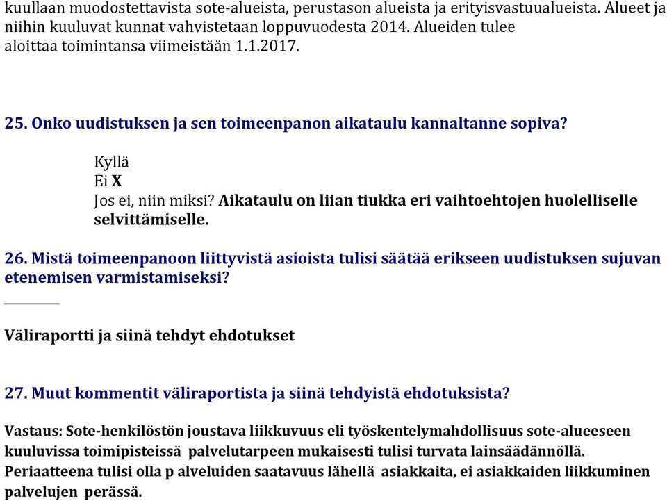 Mistä toimeepaoo liittyvistä asioista tulisi säätää eriksee uudistukse sujuva eteemise varmistamiseksi? Väliraportti ja siiä tehdyt ehdotukset 27.