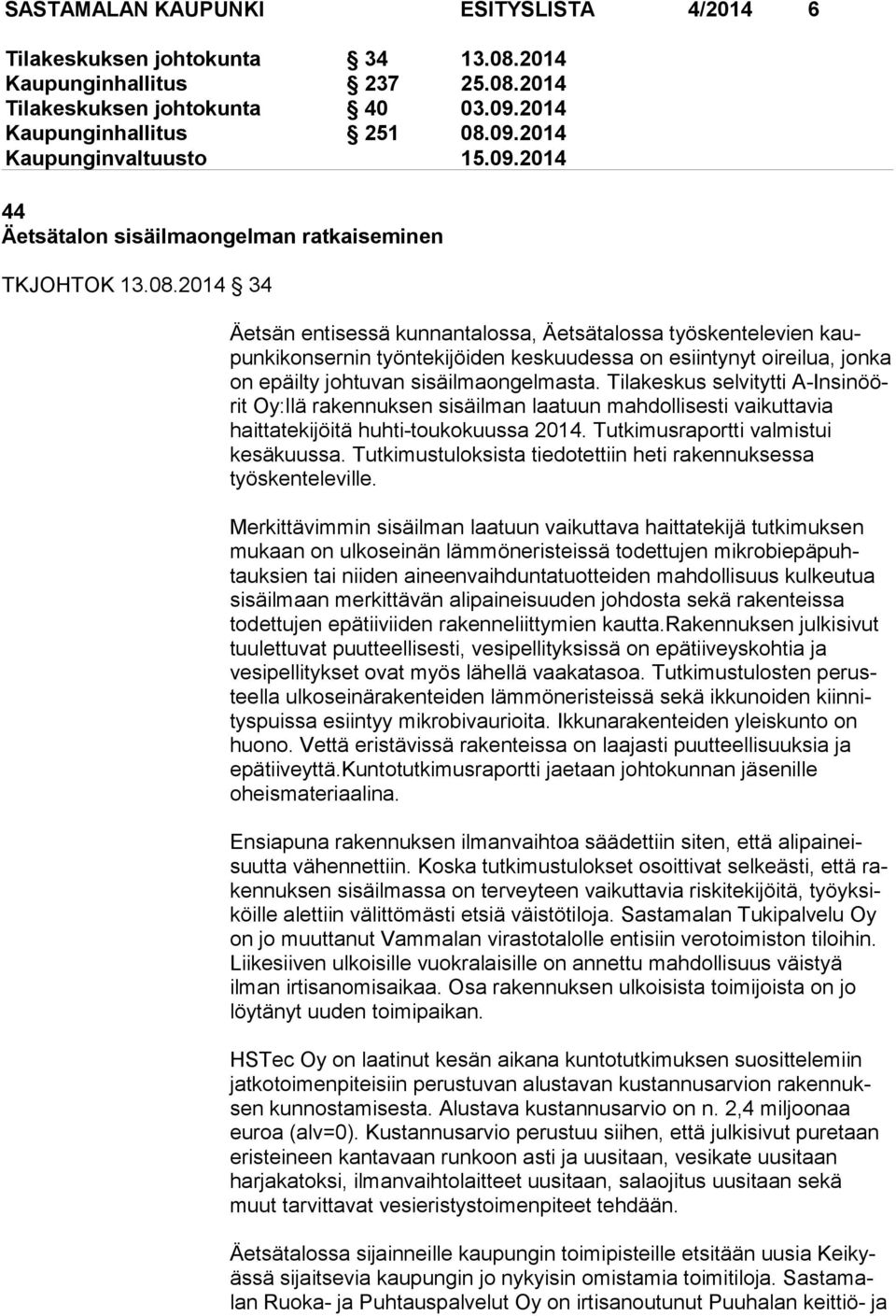 09.2014 44 Äetsätalon sisäilmaongelman ratkaiseminen TKJOHTOK 13.08.