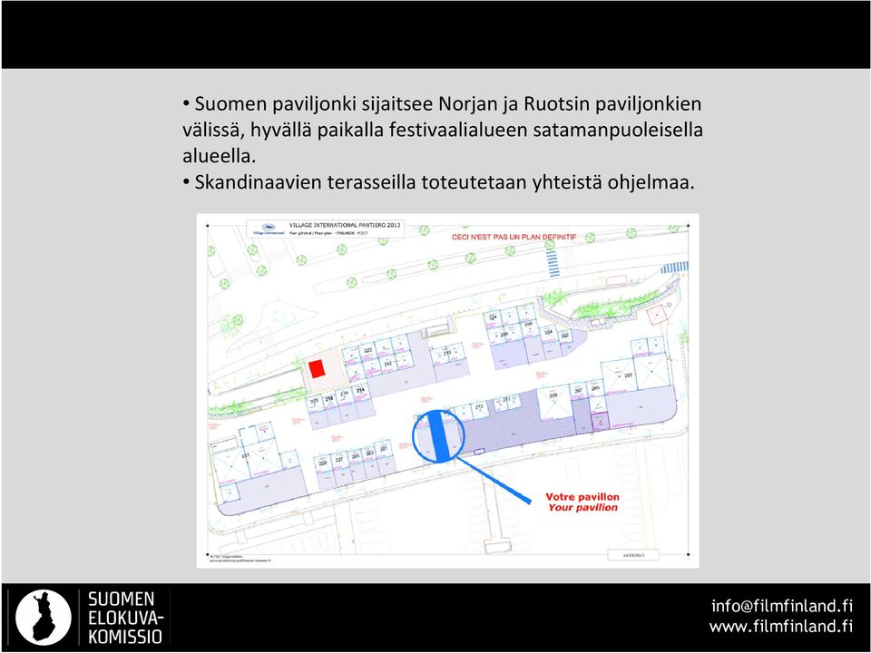 festivaalialueen satamanpuoleisella alueella.