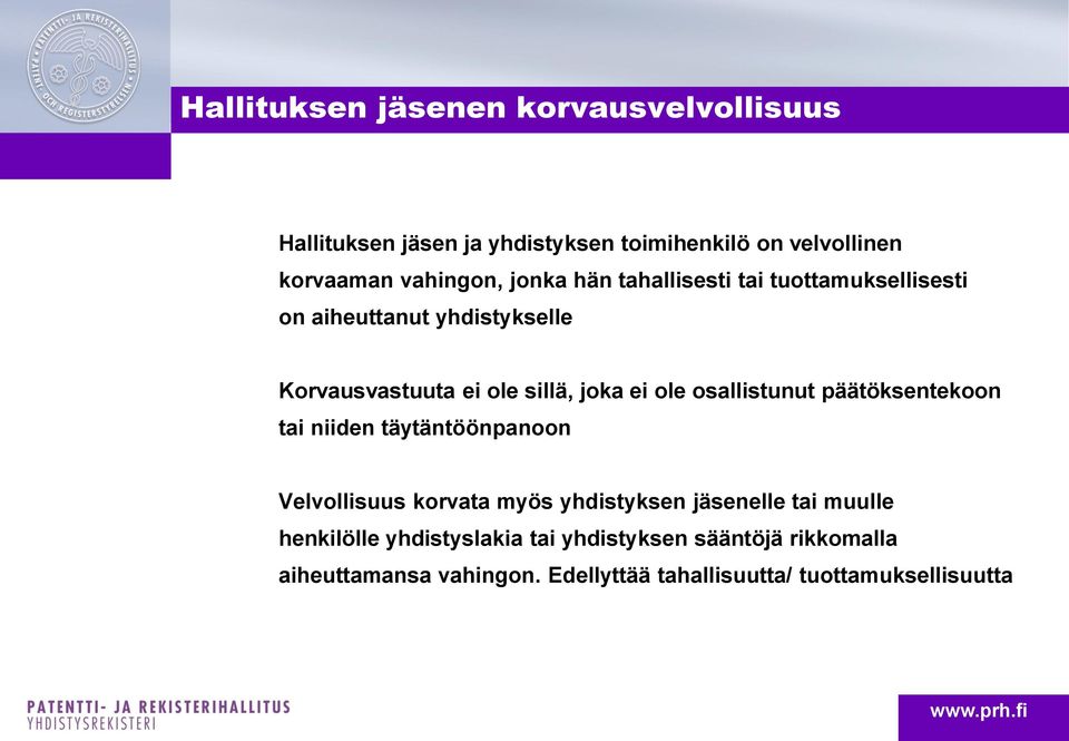 osallistunut päätöksentekoon tai niiden täytäntöönpanoon Velvollisuus korvata myös yhdistyksen jäsenelle tai muulle