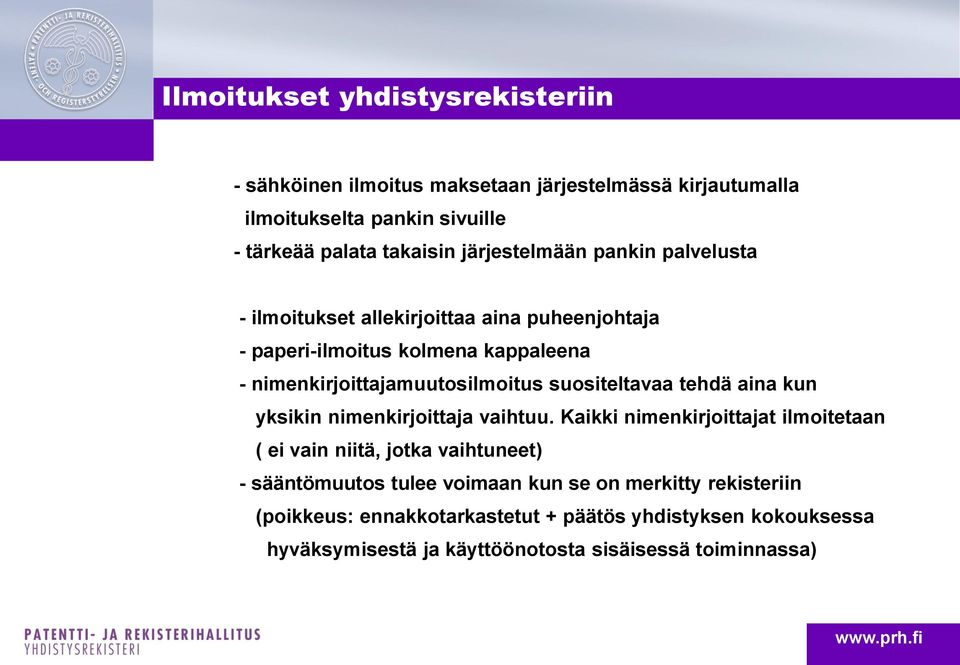 suositeltavaa tehdä aina kun yksikin nimenkirjoittaja vaihtuu.